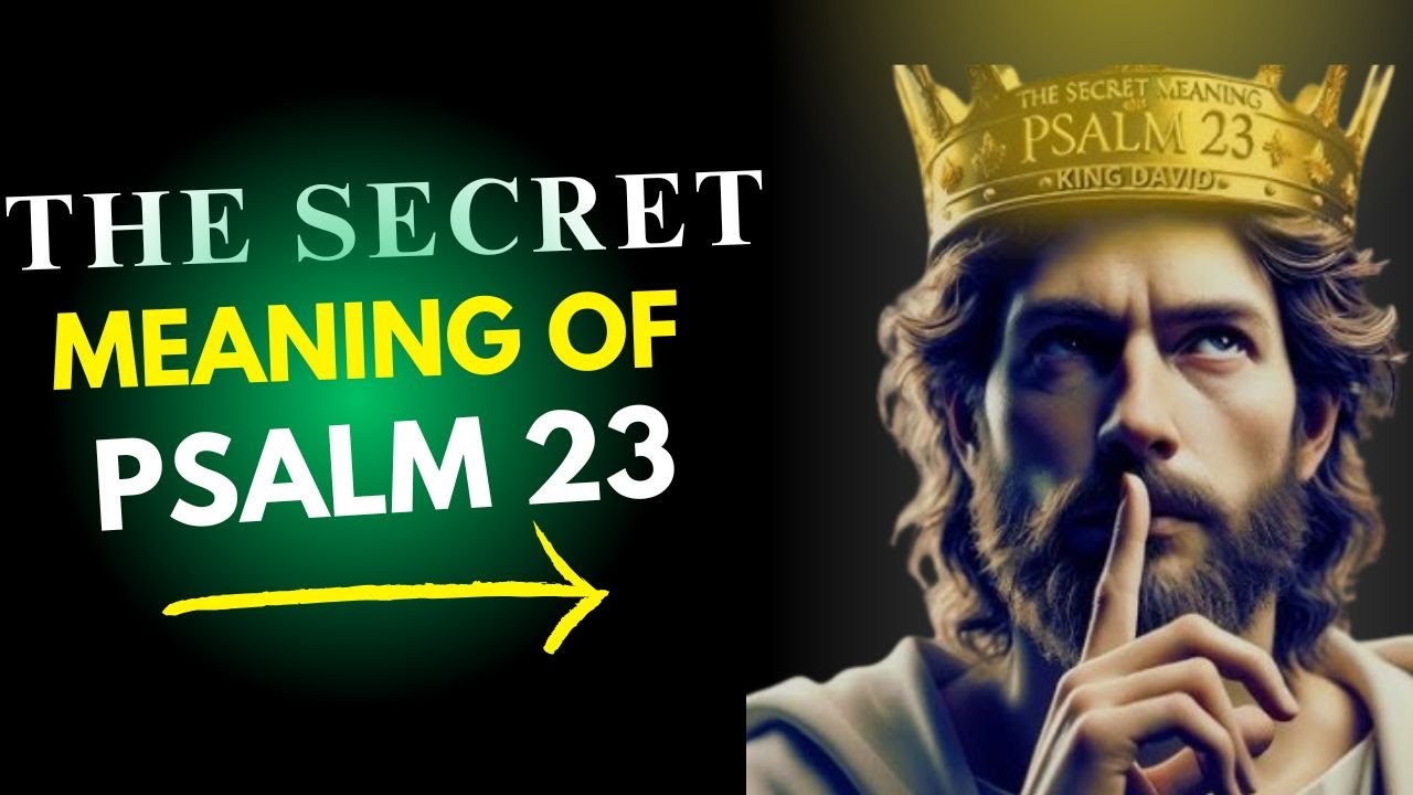 The Hidden SECRET of Psalm 23 That is going to completely change your ...