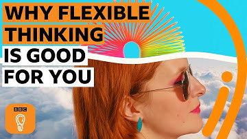 De voordelen van flexibel denken | BBC Ideas