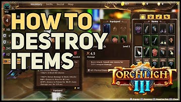 How to Destroy Items Torchlight 3