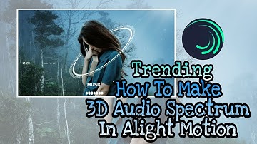 How To Make 3D Audio Spectrum In Alight Motion || Alight Motion Tutorial || Malayalam