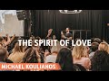 The Spirit of Love | Michael Koulianos