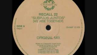 Recall 22 - ''Subimos Juntos'' (We Rise Together)(Original Mix).wmv