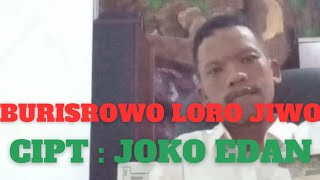 BURISROWO LORO JIWO/CIPT : JOKO EDAN