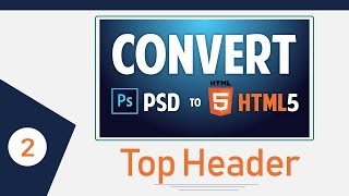 2 - ( PSD to HTML ) Design Top Header --- تصميم البار العلوى للموقع