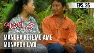 SI DOEL ANAK SEKOLAHAN - Mandra Ketemu Ame Munaroh Lagi