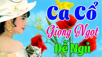 Vừa Nằm Vừa Nghe Ca Cổ Cải Lương Dễ Ngủ - Ca Cổ Cải Lương Hơi Dài GIỌNG NGỌT DỄ NGỦ🌹Ca Cổ Tân Thời