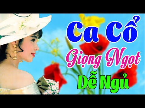 Vừa Nằm Vừa Nghe Ca Cổ Cải Lương Dễ Ngủ - Ca Cổ Cải Lương Hơi Dài GIỌNG NGỌT DỄ NGỦ🌹Ca Cổ Tân Thời