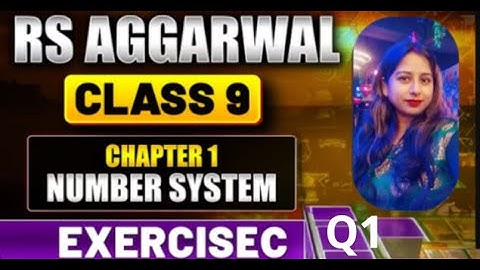 Class 9 RS Aggarwal Exercise 1B Chapter1 Number Systems Q1 Hints&Solutions @ArchanaChauhanGMT