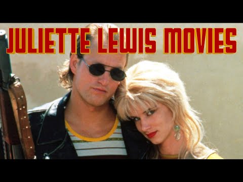 Juliette Lewis:  Her Favorite Roles