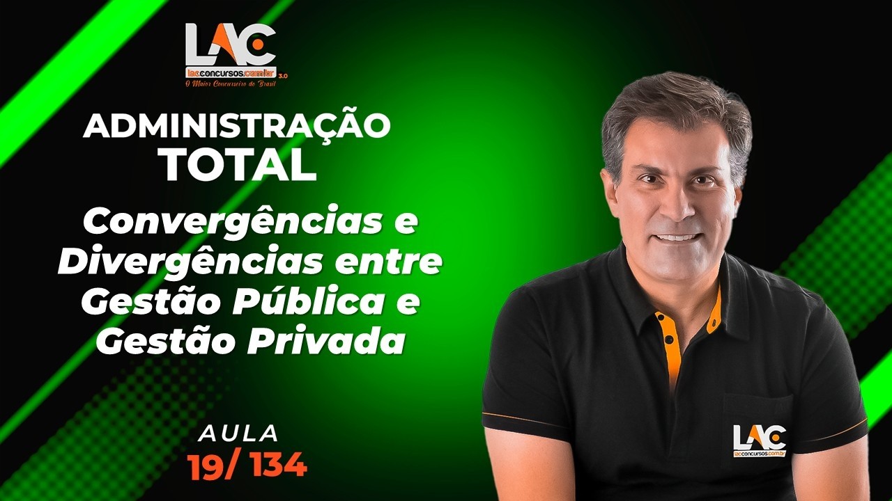 Administração Total - Convergências e Divergências entre Gestão Pública e Gestão Privada [19/134]