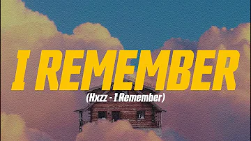 Hxzz - I remember (Lyric Video)