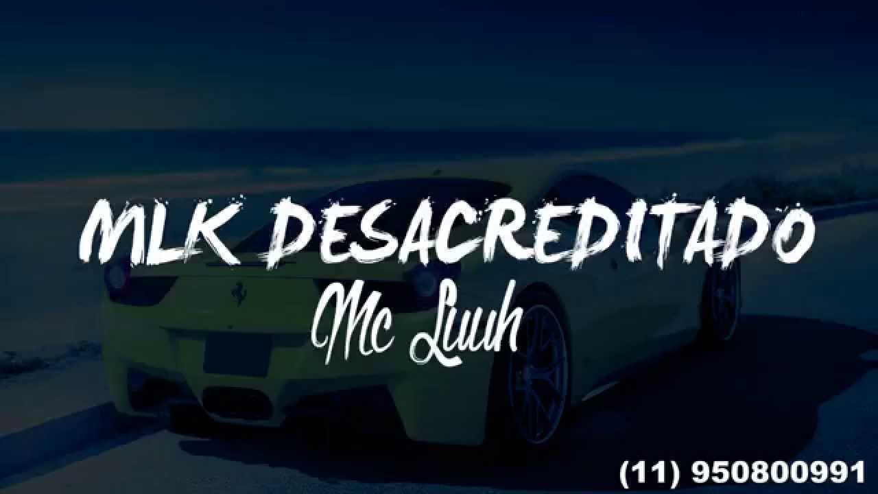 mlk desacreditado mc luuh youtube mlk desacreditado mc luuh youtube
