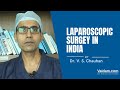Laparoscopic Surgery in India | Best explained by Dr. Vikrant Singh Chauhan