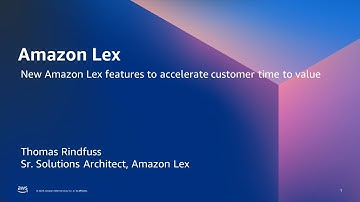 Learn About New Amazon Lex Features to Accelarate Customer Time to Value- AWS Online Tech Talks