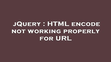 jQuery : HTML encode not working properly for URL