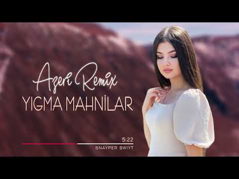 Azeri Remix 2022 ( Yigma Mahnilar) En Yeni Azeri Hit Mahni ✔️✔️✔️