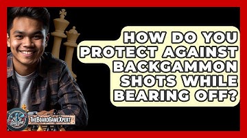 How Do You Protect Against Backgammon Shots While Bearing Off? - The Board Game Xpert