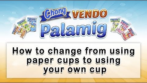 Chong Vendo Palamig: How to Change from using Paper Cups to using your own Mug