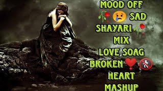 love😟 Broken heart❤️‍🩹 Hindi lofi mashup soag sad Shayari💔🥀 mix