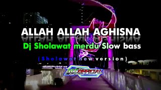 ALLAH ALLAH AGHISNA DJ SHOLAWAT MERDU SLOW BASS || By ACC OFFICIAL DJ SLOW VERSION