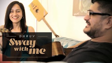 Sway With Me | Voyage | Dhruv Feat. Vasuda Sharma | Official Music Video