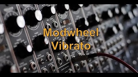 017-  Modwheel Vibrato