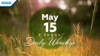 May 15 • Aku Percaya - Cahaya Pelangi // Daily Worship