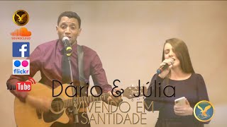 Video thumbnail of "Vivendo em Santidade - Dário Oliveira e Júlia Karen"