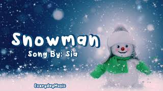 (Lyrics) Snowman - Sia