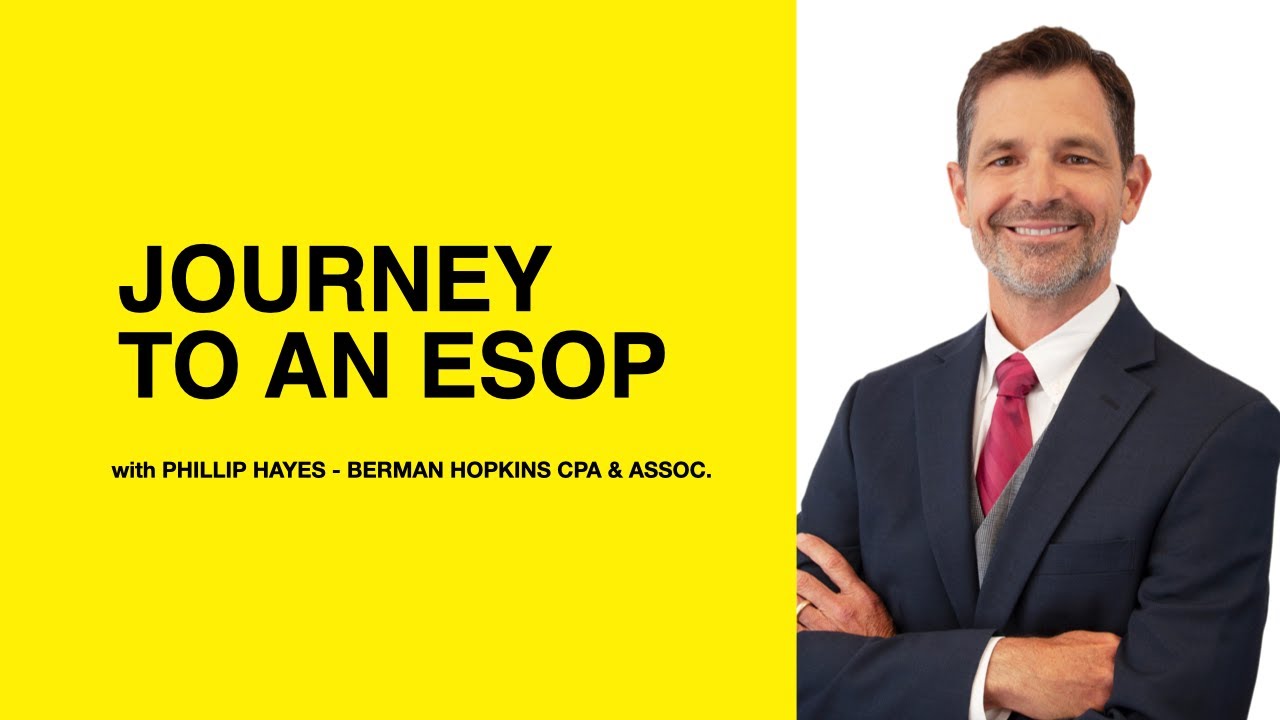209: Journey to an ESOP with Phillip Hayes of Berman Hopkins CPA ...