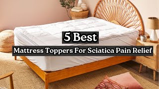 Top 5 Best Mattress Toppers for Sciatica Pain Relief 2025 | Sleep Better Tonight