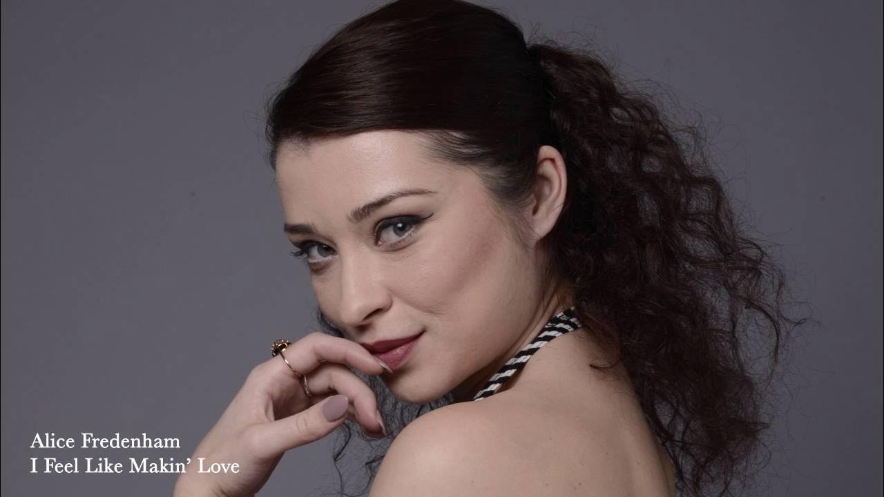 Alice Fredenham I Only Have Eyes For You Alice Fredenham - I Feel Like Makin’ Love (Official) - YouTube Music