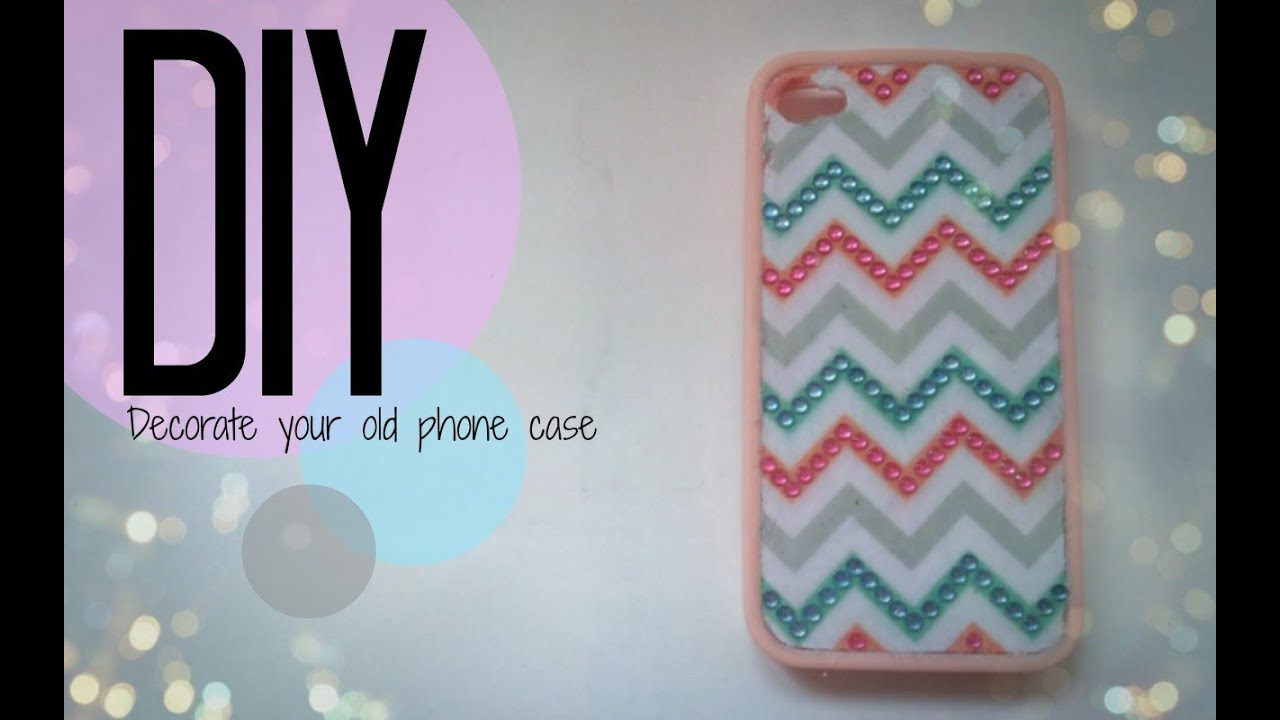 Diy How To Customise Your Old Phone Case Cutenailpolishart