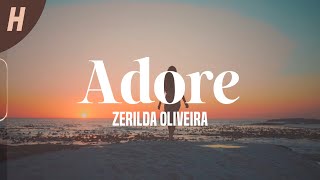 Adore - Zerilda Oliveira (Letra)