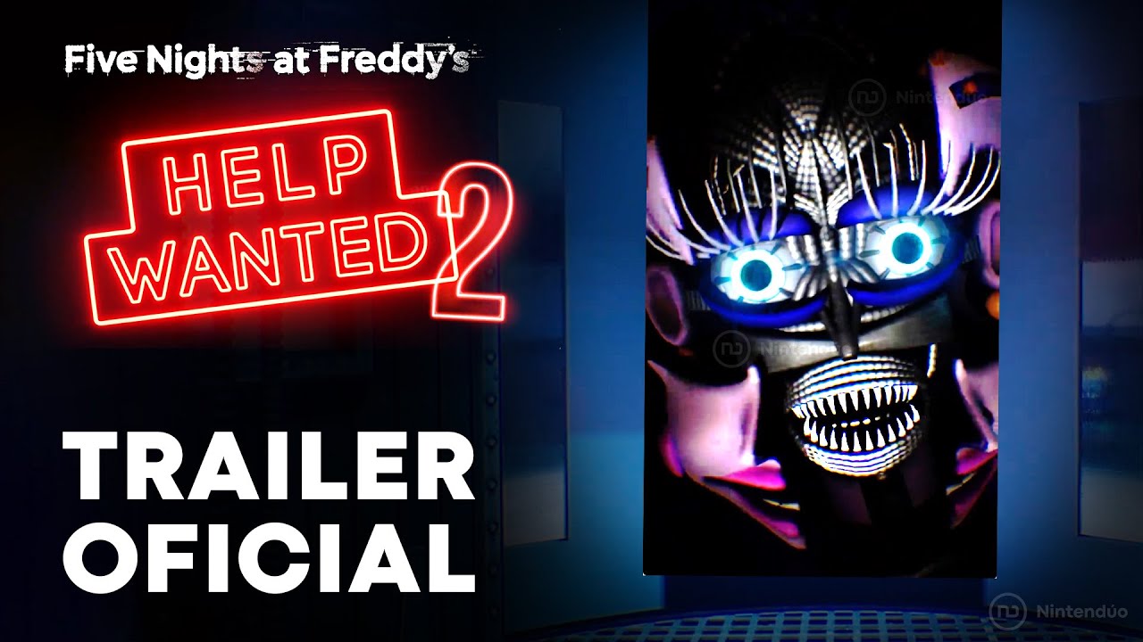 FNAF HELP WANTED 2 Trailer Oficial Five Nights At Freddy s VR 2 