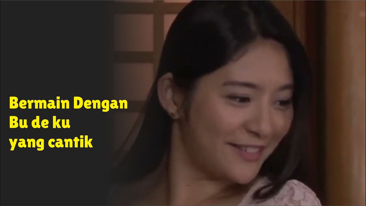 Bermain Dengan Bu De Ku Yang Cantik Cerita Romantis Pernikahan Youtube