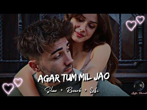 Agar Tum Mil Jao Song Lofi Slow Reverb Lofi Lofi Hindisong