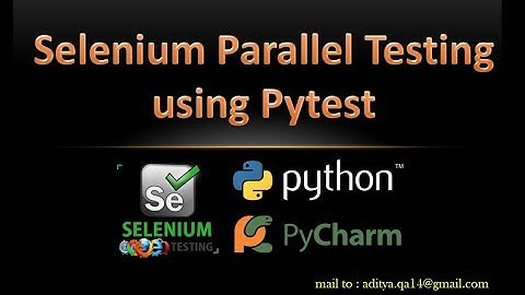 Parallel Testing in Selenium Using Python Pytest-Xdist