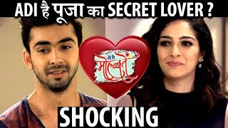Shocking twist : adi is dating pooja in yeh hai mohabbatein ?