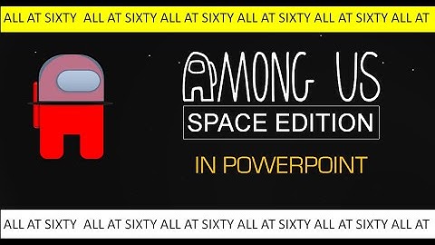 How to make Among Us Character fly in PowerPoint | All At Sixty