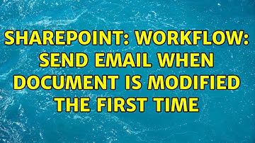 Sharepoint: Workflow: Send email when document is modified the first time (2 Solutions!!)