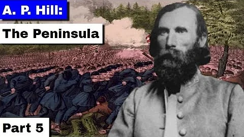 A  P  Hill: The Peninsula | Part 5