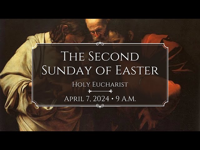 4/7/24: 9:00 a.m. The Second Sunday of Easter at Saint Paul's Episcopal Church, Chestnut Hill