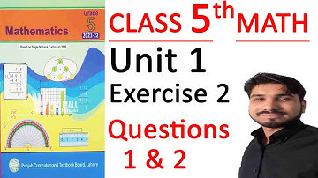 Class 5 Math, 5th Class Math’s SNC New Book Chapter 1 Whole number and operation Exercise 2 Q 1 & 2