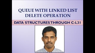 Queue with Linked List delete operation-Lecture31