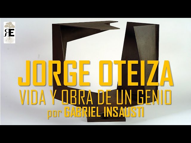 El escultor Jorge Oteiza: vida y obra de un genio poliédrico. Gabriel Insausti