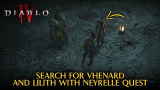 Diablo 4: Search For Vhenard and Lilith With Neyrelle Quest (Defeat Vhenard Boss) Wealth