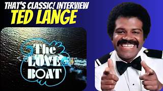 Famous Isaac’s Back! Ted Lange Tells All About Life, Love, and Laughs on The Love Boat and Old Hollywood! Wealth