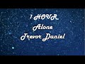 *1 HOUR LOOP* Alone - Trevor Daniel (Lyrics)