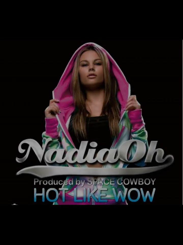 洋楽 SPACE COWBOY ft. NADIA OH - HOT LIKE WOW Hot Like Wow - Album by Nadia Oh | Spotify